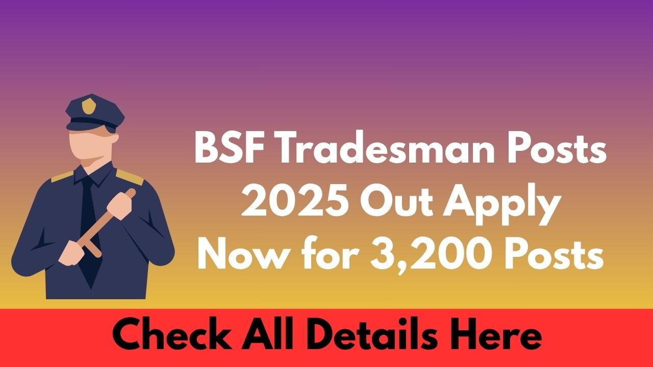 BSF Tradesman Posts 2025 Out Apply Now for 3,200 Posts