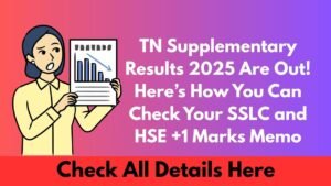 TN Supplementary Results 2025 Are Out! Here’s How You Can Check Your SSLC and HSE +1 Marks Memo