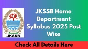 JKSSB Home Department Syllabus 2025 Post-Wise