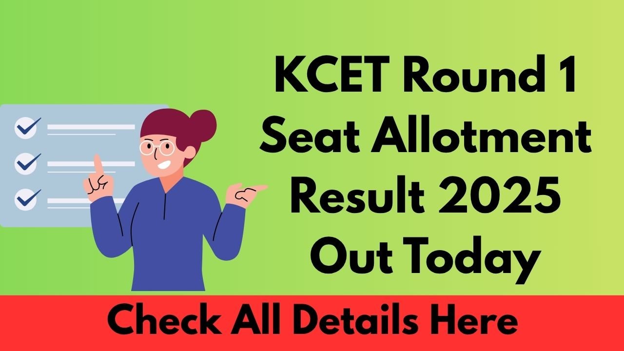 KCET Round 1 Seat Allotment Result 2025 Out Today